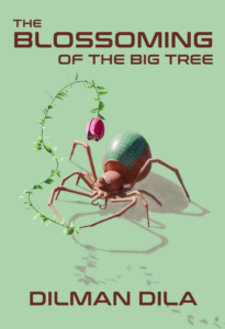 A green book cover, titled The Blossoming of the Big Tree, by Dilman Dila, featuring an image of a red metallic spider holding the stem of a flower, and looking up at the petals which are high above it.